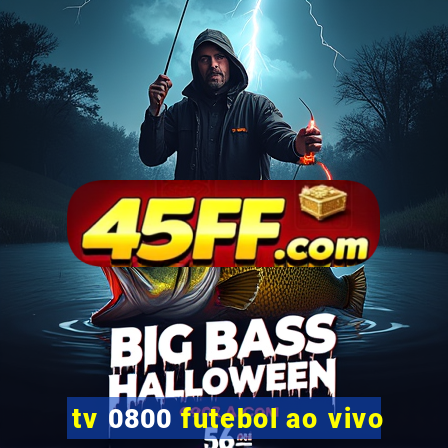 tv 0800 futebol ao vivo